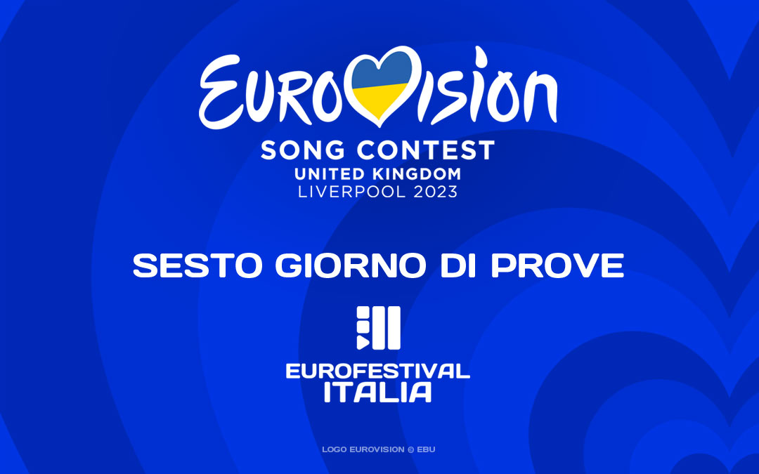 Eurovision 2023: sesta giornata di prove. Oggi anche San Marino